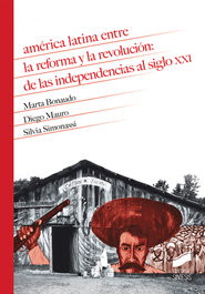 América Latina entre la reforma y la revolución, Marta Susana Bonaudo - SINTESIS EDITORIAL