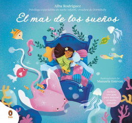 El mar de los sueños, Alba Rodríguez - PENGUIN KIDS