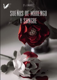 Sueños de marengo y sangre, Francisco Javier Gálvez Moreno - ANGELS FORTUNE