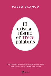 El cristianismo en 13 palabras, Pablo Blanco Sarto - RIALP