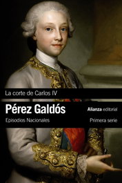 La Corte de Carlos IV, Benito Pérez Galdós - Alianza