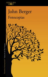 Fotocopias, John Berger - ALFAGUARA