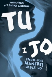 Tu i jo. trenta-dues maneres de dir-ho, Jaume Subirana (coord.) - COLUMNA EDICIONS