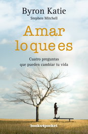 Amar lo que es, Byron Katie - BOOKS4POCKET EDITORIAL