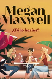 BOOKET, ¿Tú lo harías? - Megan Maxwell