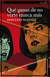 Que ganas de no verte nunca mas, Mercedes Rosende - ALREVES