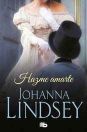 Hazme amarte, Johanna Lindsey - B DE BOLSILLO