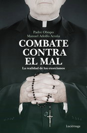 Combate contra el mal, Padre Obispo Manuel Adolfo Acuña - LUCIERNAGA EDICIONES