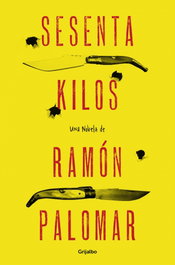 Sesenta kilos, Ramón Palomar - GRIJALBO