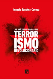 Las raíces históricas del terrorismo revolucionario, Ignacio Sánchez Cuenca - CATARATA