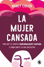 La mujer cansada, Nancy Colier - BRUGUERA S.A