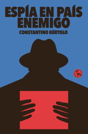 ESPÍA EN UN PAÍS ENEMIGO, Constantino Bértolo - LA UÑA ROTA
