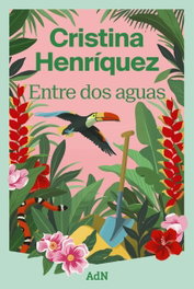 Entre dos aguas, Cristina Henríquez - ALIANZA