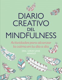 Plaza & Janés, Diario creativo del mindfulness, Sarah Jane Arnold - Plaza & Janés