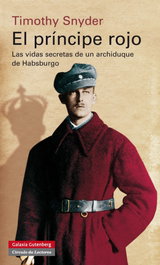 El príncipe rojo, Timothy Snyder - GALAXIA GUTENBERG