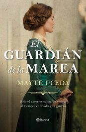 El guardián de la marea, Mayte Uceda - PLANETA
