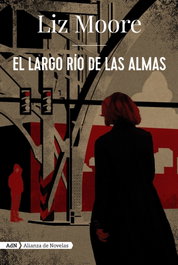 El largo río de las almas, Liz Moore - ALIANZA