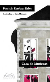 Casa de Muñecas, Patricia Esteban Erlés - Páginas de Espuma Editorial
