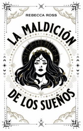 La maldición de los sueños, Rebecca Ross