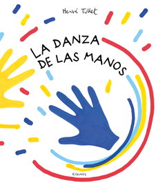 La danza de las manos, Hervé Tullet - KOKINOS EDITORIAL