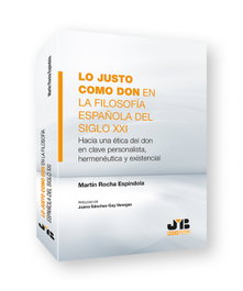 Lo justo como don en la filosofía española del Siglo XXI, Martín Rocha Espíndola - BOSCH TEXT