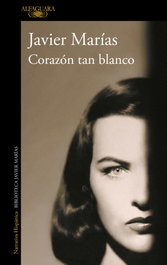 Corazón tan blanco, Javier Marías - ALFAGUARA