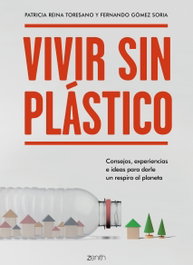 Vivir sin plástico, Patricia Reina; Fernando Gómez Soria - ZENITH