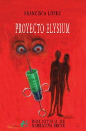 Proyecto Elysium, Francisco Lopez - EDITORIAL ADARVE