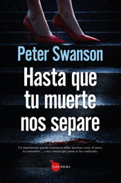 HASTA QUE TU MUERTE NOS SEPARE, Peter Swanson - ALMUZARA EDITORIAL