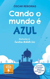 Cando o mundo é azul, Óscar Reboiras Loureiro - GALAXIA