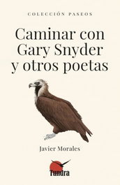TUNDRA, Caminar con Gary Snyder y otros poetas, Javier Morales - TUNDRA