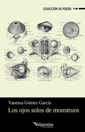 Valparaiso, LOS OJOS SOLOS DE MONSTRUOS, Vanessa Gómez García - Valparaiso