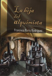 La hija del alquimista, Francisco Parra Rodriguez - EDICIONES TANTIN