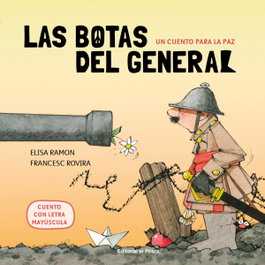 DEL PIRATA, EDICIONS, Un cuento para la paz - Las botas del general, Elisa Ramon