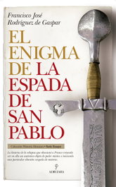 EL ENIGMA DE LA ESPADA DE SAN PABLO, Francisco Jose Rodríguez De Gaspar - ALMUZARA EDITORIAL