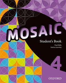 OXFORD UNIVERSITY PRESS, Mosaic 4 Students Book, Paul Kelly, Katrina Gormley - OXFORD UNIVERSITY PRESS