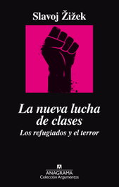 La nueva lucha de clases, Slavoj Zizek - ANAGRAMA