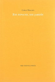 PRE-TEXTOS, áEse espacio, ese jardín, Coral Bracho - PRE-TEXTOS