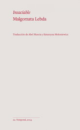 Insaciable, Malgorzata Lebda - Temporal Casa Editora