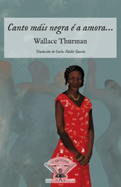 Canto máis negra é a amora?, Wallace Thurman - IRMAS CARTONE