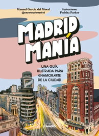 Madrid: Una guía ilustrada para enamorarte de la ciudad, Pedrita Parker - LUNWERG EDITORES