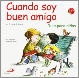 Cuando soy buen amigo, Christine Adams - SAN PABLO EDITORIAL