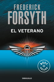 El veterano, Frederick Forsyth - DEBOLSILLO