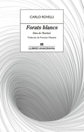 Forats blancs, Carlo Rovelli - ANAGRAMA