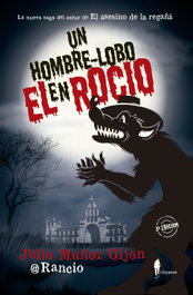 Un hombre-lobo en el Rocío, Julio Muñoz Gijón - El Paseo