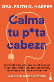 BOOKET, Calma tu puta cabeza, Dra. Faith G. Harper - VIVIR MEJOR