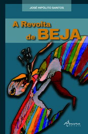 A Revolta de Beja, José Hipólito Santos - ANCORA EDITORA