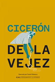 De la vejez, Cicerón - EDITORIAL ALMA