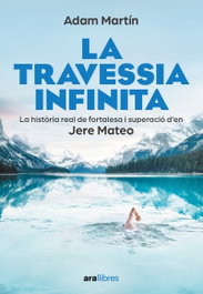 La travessia infinita, Adam Martin Skilton, Jere Mateos - ARA LLIBRES