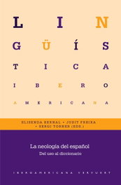 La neología del español, Elisenda Bernal - IBEROAMERICANA - VERVUERT